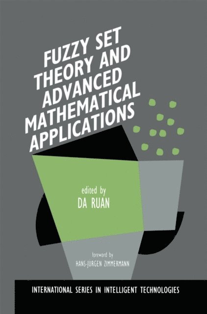 Da Ruan - Fuzzy Set Theory and Advanced Mathematical Applications, E-bok