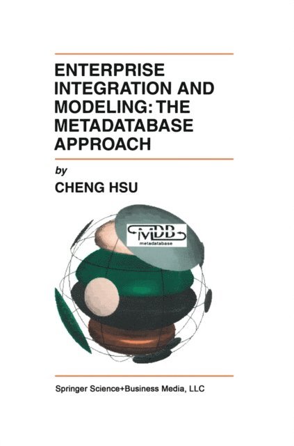 Cheng Hsu - Enterprise Integration and Modeling: The Metadatabase Approach, E-bok