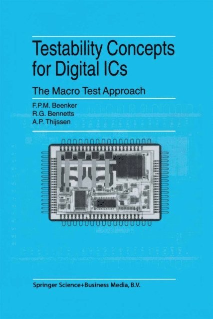 A.P. Thijssen, R.G. Bennetts, F.P.M. Beenker - Testability Concepts for Digital ICs, E-bok