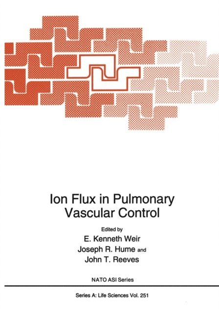 John T. Reeves, Joseph R. Hume, E. Kenneth Weir - Ion Flux in Pulmonary Vascular Control, E-bok