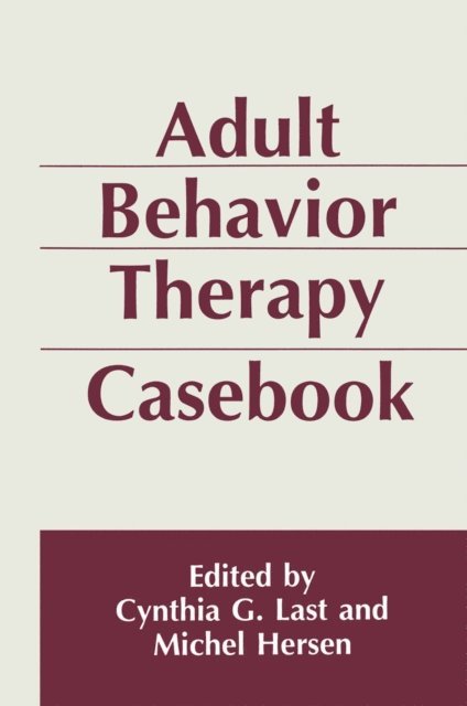 Cynthia G. Last, Michel Hersen - Adult Behavior Therapy Casebook, E-bok