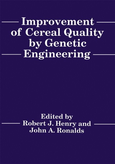 J.A. Ronalds, R. Henry - Improvement of Cereal Quality by Genetic Engineering, E-bok