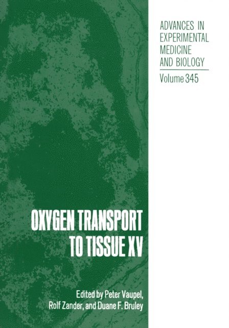 Duane F. Bruley, Rolf Zander, Peter Vaupel - Oxygen Transport to Tissue XV, E-bok