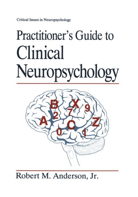 Robert M. Anderson Jr. - Practitioner's Guide to Clinical Neuropsychology, E-bok