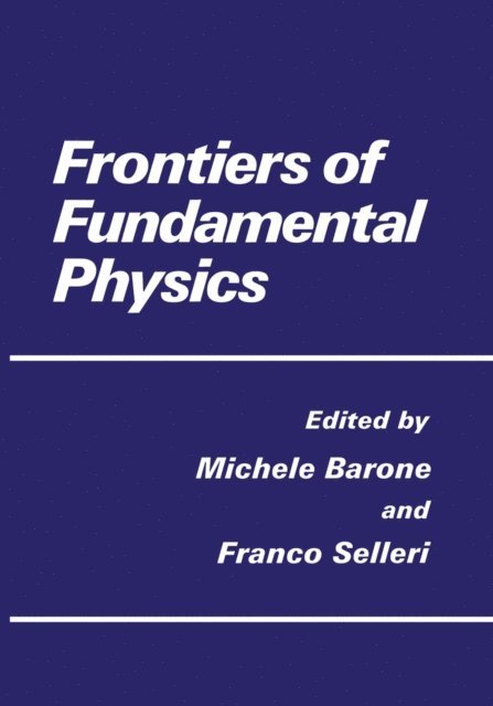 F. Selleri, M. Barone - Frontiers of Fundamental Physics, E-bok