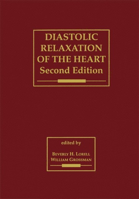 William Grossman, Beverly H. Lorell - Diastolic Relaxation of the Heart, E-bok