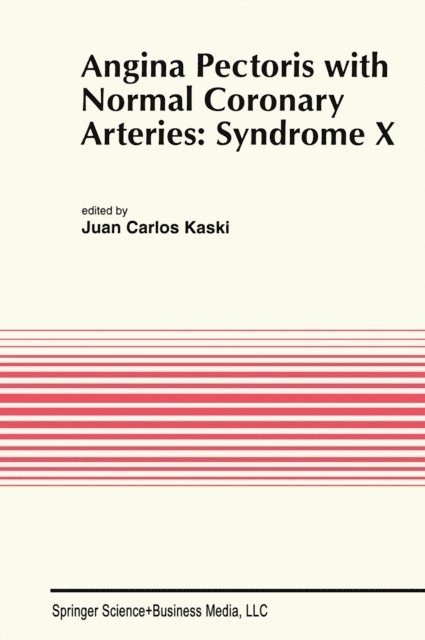 Juan Carlos Kaski - Angina Pectoris with Normal Coronary Arteries: Syndrome X, E-bok