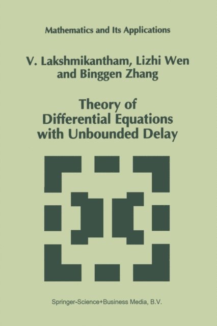 Binggen Zhang, Lizhi Wen, V. Lakshmikantham - Theory of Differential Equations with Unbounded Delay, E-bok