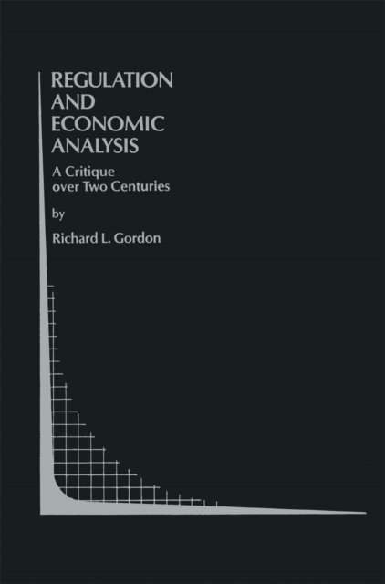 R.L. Gordon - Regulation and Economic Analysis, E-bok