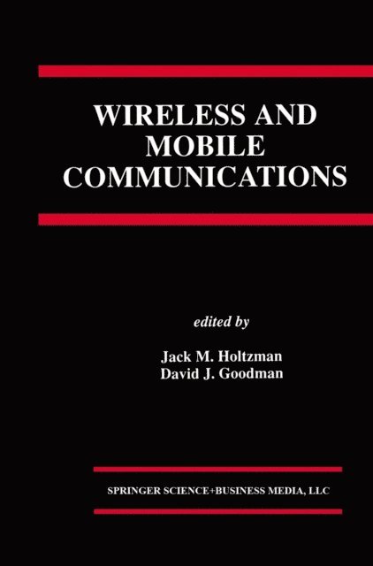 David J. Goodman, Jack M. Holtzman - Wireless and Mobile Communications, E-bok