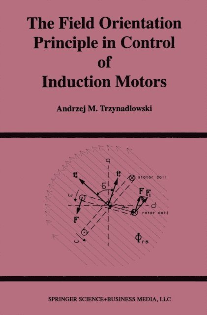 Andrzej M. Trzynadlowski - Field Orientation Principle in Control of Induction Motors, E-bok