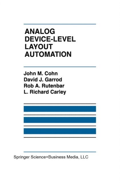 Rick Carley, Rob A. Rutenbar, David J. Garrod, John M. Cohn - Analog Device-Level Layout Automation, E-bok