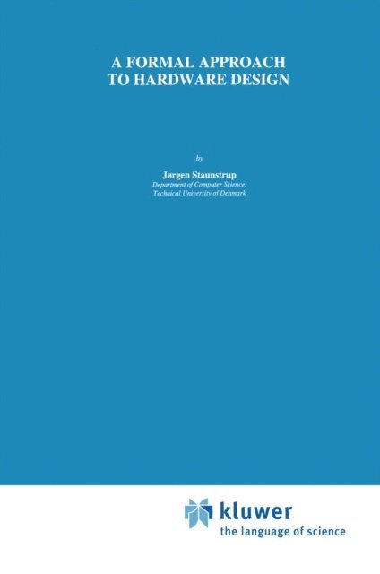 Jorgen Staunstrup - Formal Approach to Hardware Design, E-bok