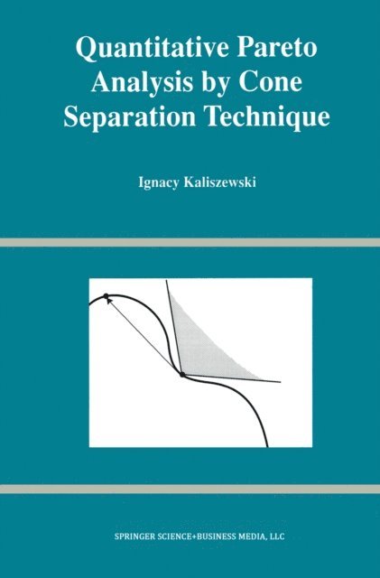 Ignacy Kaliszewski - Quantitative Pareto Analysis by Cone Separation Technique, E-bok