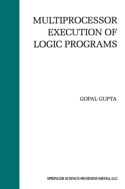 Gopal Gupta - Multiprocessor Execution of Logic Programs, E-bok