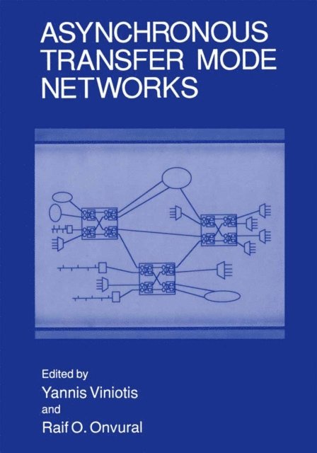 Raif O. Onvural, Yannis Viniotis - Asynchronous Transfer Mode Networks, E-bok