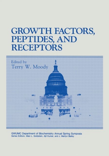 Terry W. Moody - Growth Factors, Peptides, and Receptors, E-bok