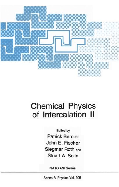 Stuart A. Solin, Siegmar Roth, John E. Fischer, Patrick Bernier - Chemical Physics of Intercalation II, E-bok
