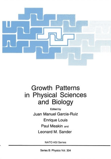Leonard M. Sander, P. Meakin, Enrique Louis, Jaun-Manuel Garcia-Ruiz - Growth Patterns in Physical Sciences and Biology, E-bok