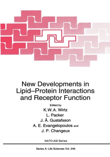 J.P. Changeux, A.E. Evangelopoulos, J.A. Gustafsson, Lester Packer, K.W.A. Wirtz - New Developments in Lipid-Protein Interactions and Receptor Function, E-bok