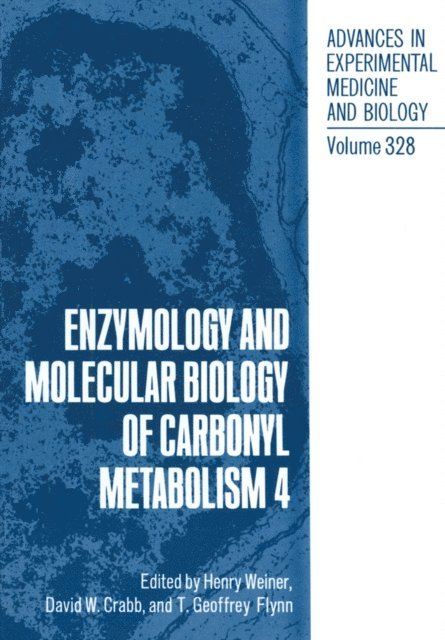 T. Geoffrey Flynn, David W. Crabb, Henry Weiner - Enzymology and Molecular Biology of Carbonyl Metabolism 4, E-bok