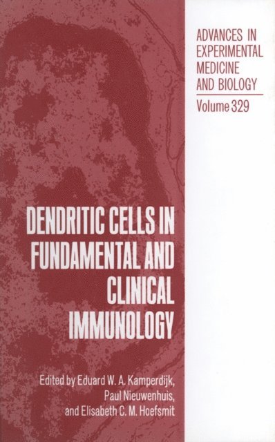 Elizabeth C.M. Hoefsmit, Paul Nieuwenhuis, Eduard W. A. Kamperdijk - Dendritic Cells in Fundamental and Clinical Immunology, E-bok