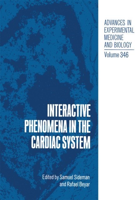 Rafael Beyer, S. Sideman - Interactive Phenomena in the Cardiac System, E-bok