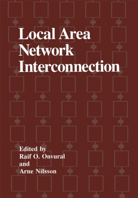Arne Nilsson, Raif O. Onvural - Local Area Network Interconnection, E-bok
