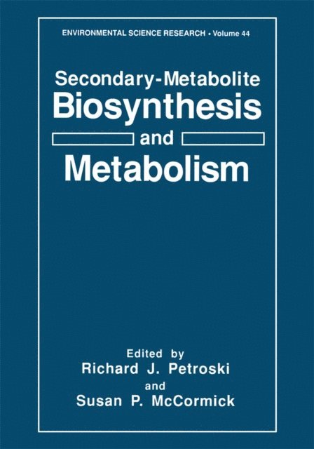 Susan P. McCormick, Richard J. Petroski - Secondary-Metabolite Biosynthesis and Metabolism, E-bok