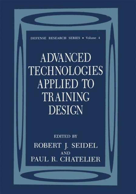 Paul R. Chatelier, Robert J. Seidel - Advanced Technologies Applied to Training Design, E-bok
