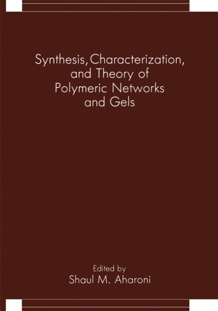 Shaul M. Aharoni - Synthesis, Characterization, and Theory of Polymeric Networks and Gels, E-bok