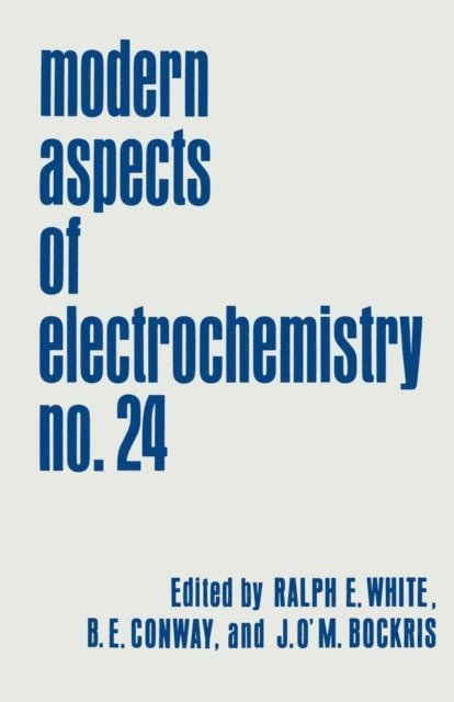 Ralph E. White, Brian E. Conway, John O'M. Bockris - Modern Aspects of Electrochemistry, E-bok