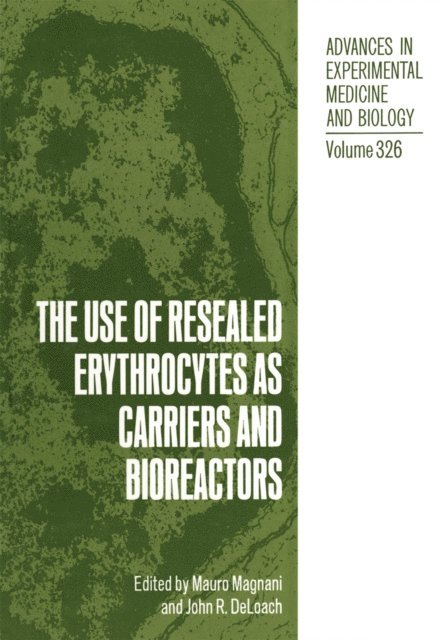 John R. DeLoach, Mauro Magnani - Use of Resealed Erythrocytes as Carriers and Bioreactors, E-bok