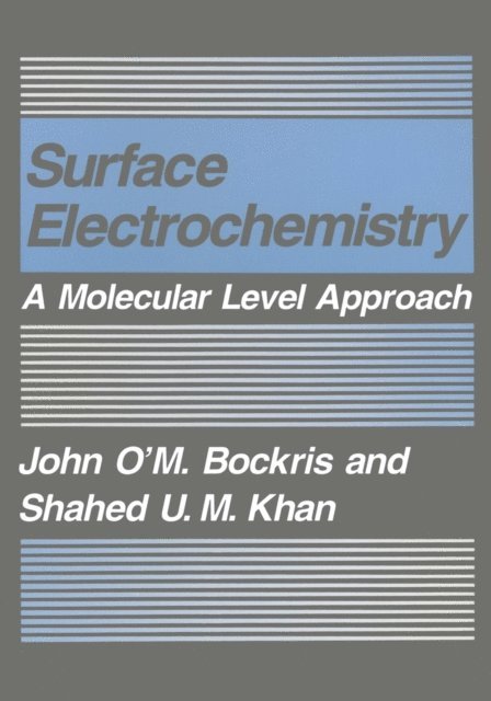Shahad U.M. Khan, John O'M. Bockris - Surface Electrochemistry, E-bok