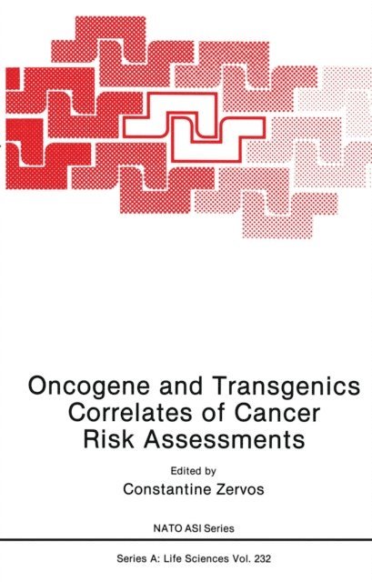 Constantine Zervos - Oncogene and Transgenics Correlates of Cancer Risk Assessments, E-bok