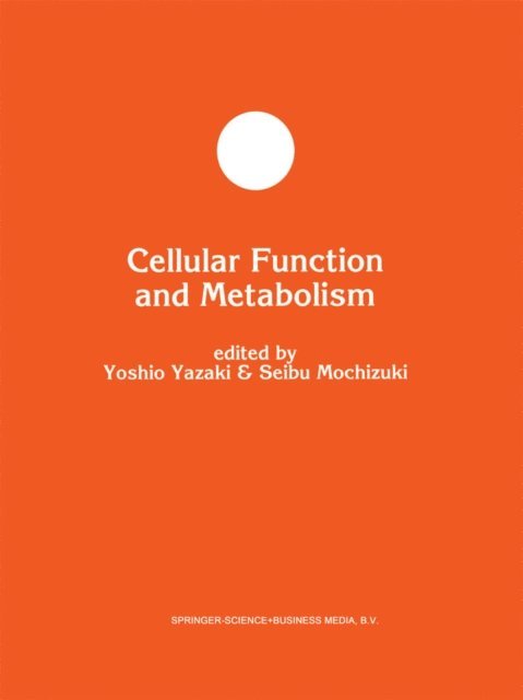 Seibu Mochizuki, Yoshio Yazaki - Cellular Function and Metabolism, E-bok