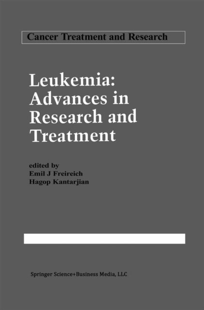 Hagop Kantarjian, Emil J. Freireich - Leukemia: Advances in Research and Treatment, E-bok