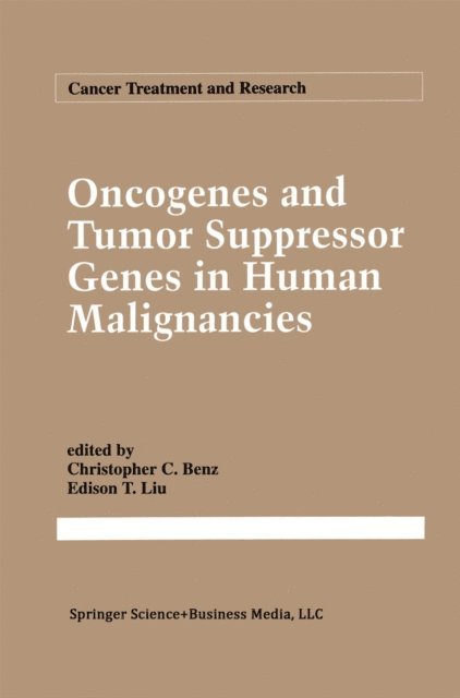 E.T. Liu, Christopher Benz - Oncogenes and Tumor Suppressor Genes in Human Malignancies, E-bok