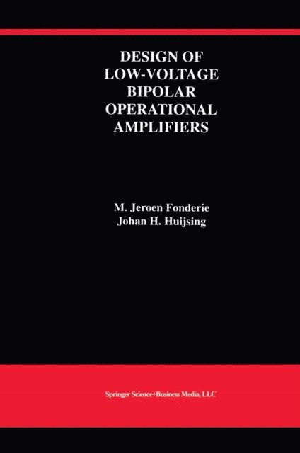 Johan Huijsing, M. Jeroen Fonderie - Design of Low-Voltage Bipolar Operational Amplifiers, E-bok