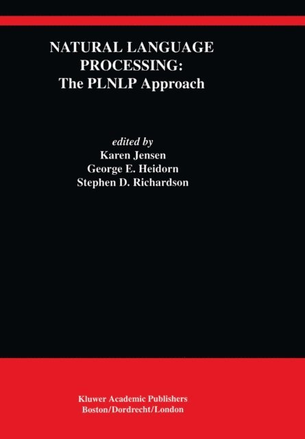 Stephen D. Richardson, George E. Heidorn, Karen Jensen - Natural Language Processing: The PLNLP Approach, E-bok