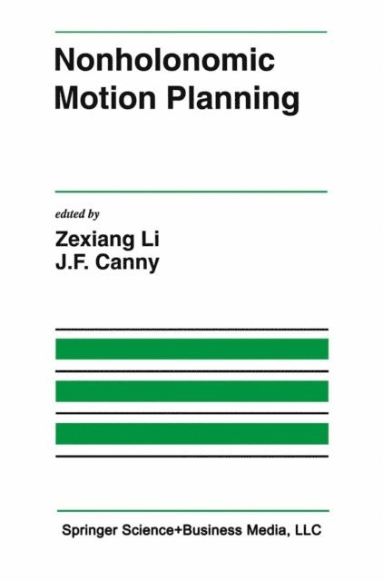 J.F. Canny, Zexiang Li - Nonholonomic Motion Planning, E-bok