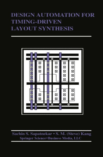 Sung-Mo (Steve) Kang, S. Sapatnekar - Design Automation for Timing-Driven Layout Synthesis, E-bok