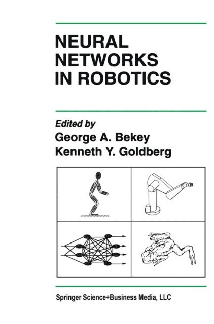Kenneth Y. Goldberg, George A. Bekey - Neural Networks in Robotics, E-bok