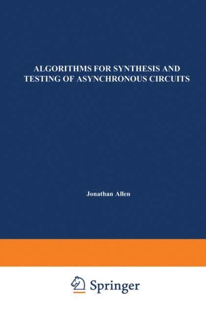 Alberto L. Sangiovanni-Vincentelli, Luciano Lavagno - Algorithms for Synthesis and Testing of Asynchronous Circuits, E-bok