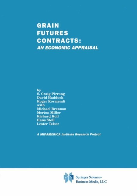 Roger C. Kormendi, David Haddock, S. Craig Pirrong - Grain Futures Contracts: An Economic Appraisal, E-bok