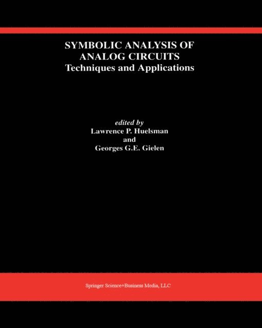 Georges Gielen, Lawrence P. Huelsman - Symbolic Analysis of Analog Circuits: Techniques and Applications, E-bok