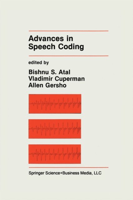 Allen Gersho, Vladimir Cuperman, Bishnu S. Atal - Advances in Speech Coding, E-bok