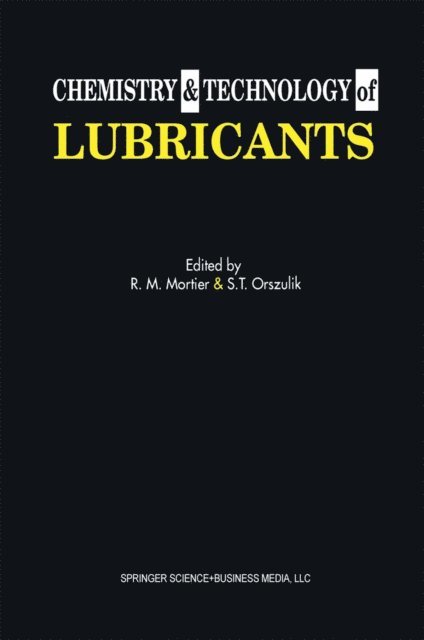 S. T. Orszulik, R. M. Mortier - Chemistry and Technology of Lubricants, E-bok
