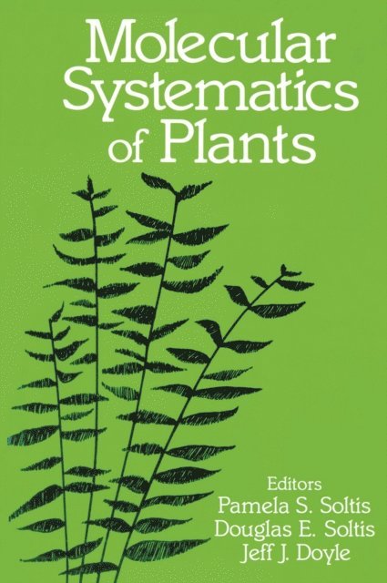J.J. Doyle, Douglas E. Soltis, Pamela S. Soltis - Molecular Systematics of Plants, E-bok