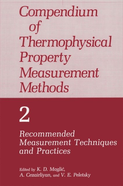 V.E. Peletsky, K.D. Maglic, A. Cezairliyan - Compendium of Thermophysical Property Measurement Methods, E-bok
